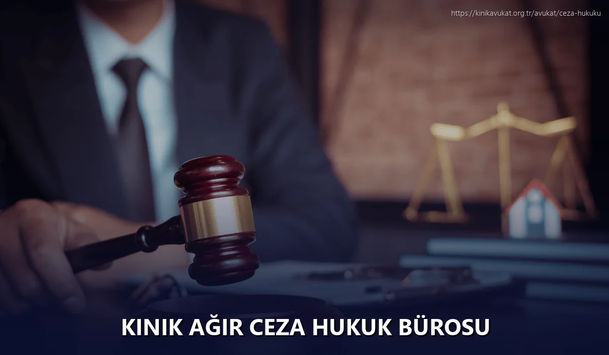 Kinik Ağır Ceza Hukuk Bürosu